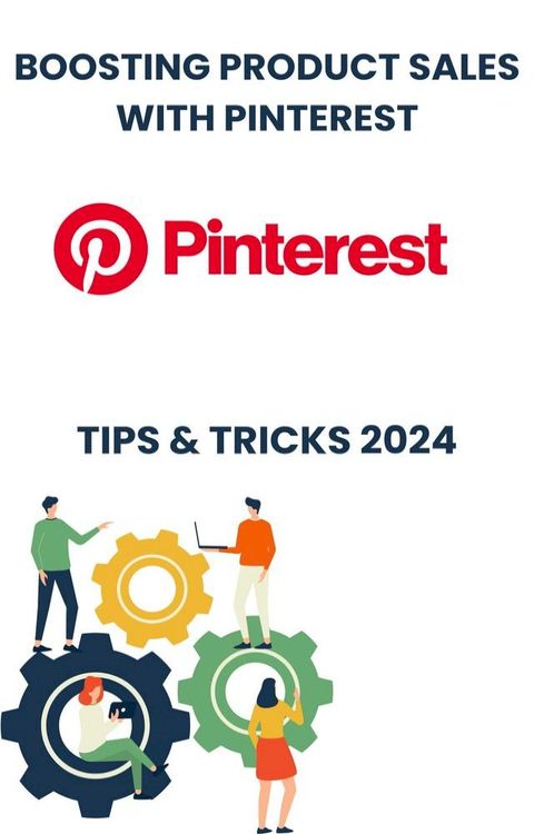 Boosting Product Sales with Pinterest in 2024 : strategies tips, and Tricks(Kobo/電子書)