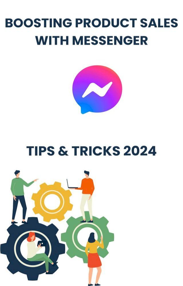  Boosting Product Sales with Facebook Messenger in 2024 : strategies tips, and Tricks(Kobo/電子書)