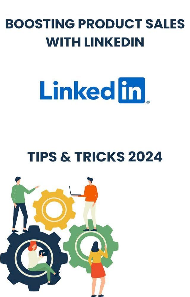  Boosting Product Sales with LinkedIn in 2024 : strategies tips, and Tricks(Kobo/電子書)