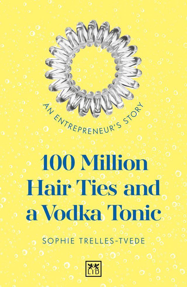  100 Million Hair Ties and a Vodka Tonic(Kobo/電子書)