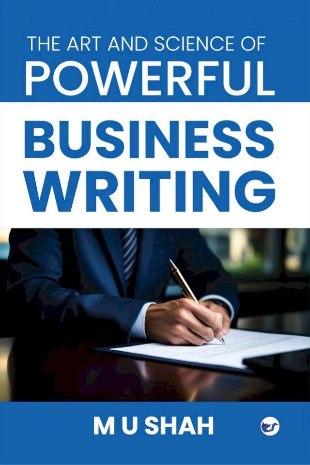  THE ART AND SCIENCE OF POWERFUL BUSINESS WRITING(Kobo/電子書)