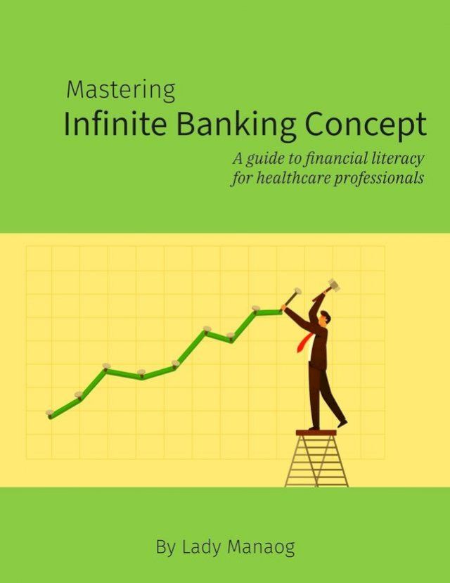  Mastering Infinite Banking Concept: A Guide to Financial Literacy for Healthcare Professionals(Kobo/電子書)