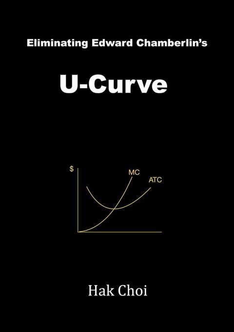 Eradicating Edward Chamberlin’s U-Curve(Kobo/電子書)