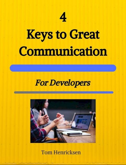 4 Keys to Great Communication for Developers(Kobo/電子書)