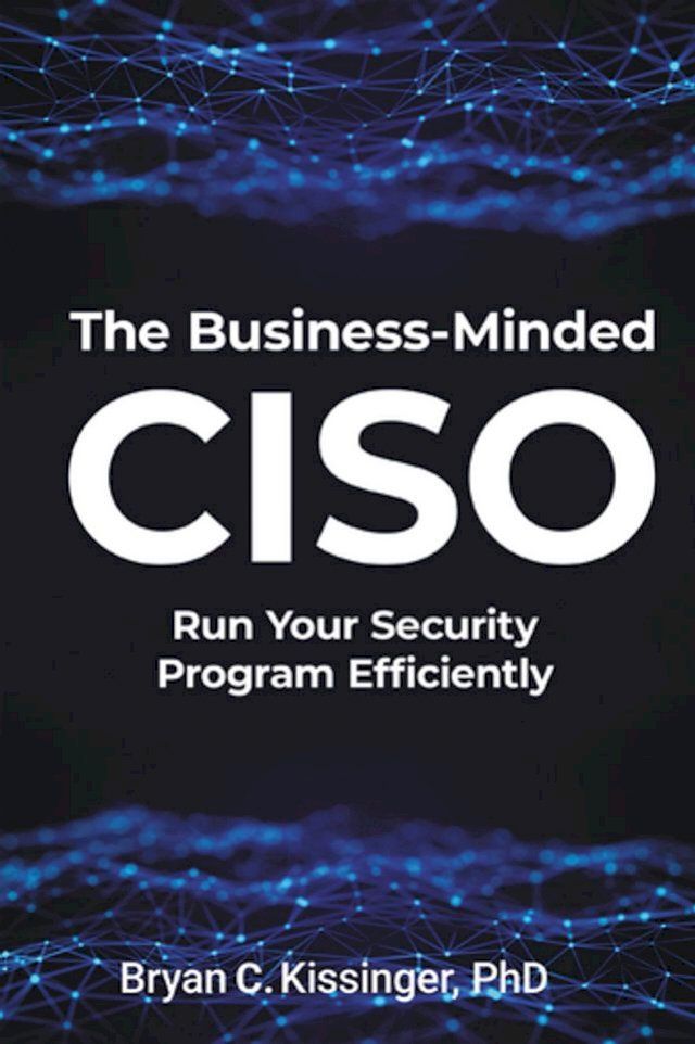  The Business-Minded CISO(Kobo/電子書)