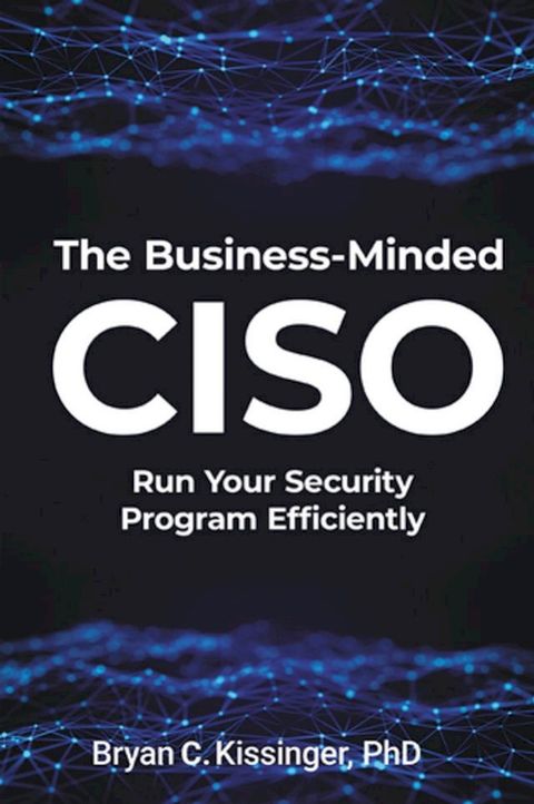 The Business-Minded CISO(Kobo/電子書)