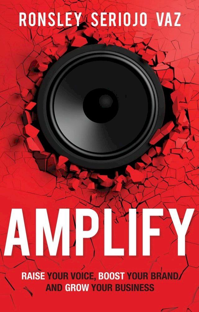  Amplify: Raise Your Voice, Boost Your Brand and Grow Your Business(Kobo/電子書)