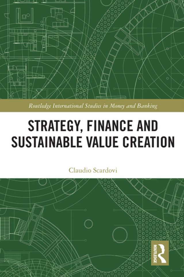  Strategy, Finance and Sustainable Value Creation(Kobo/電子書)