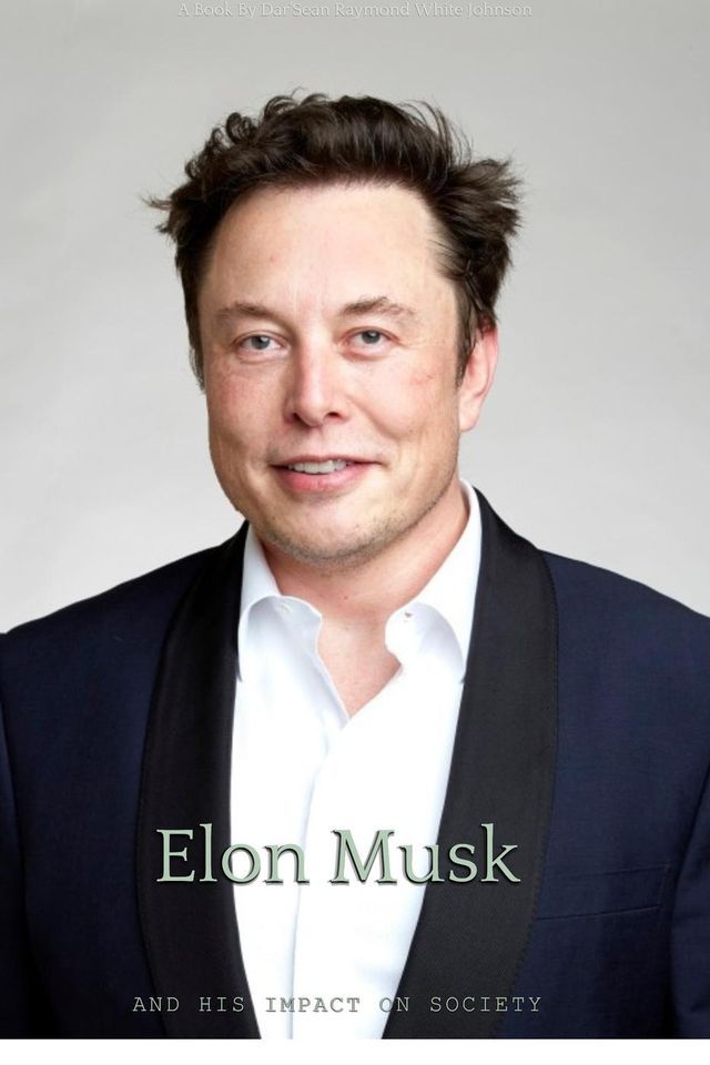  Elon Musk and His Impact on Society(Kobo/電子書)