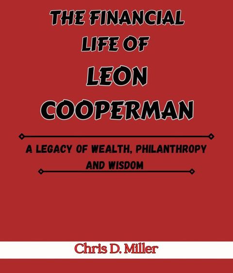 The Financial Life Of Leon Cooperman(Kobo/電子書)