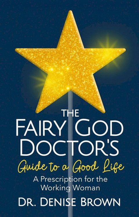 The Fairy God Doctor's Guide to a Good Life(Kobo/電子書)