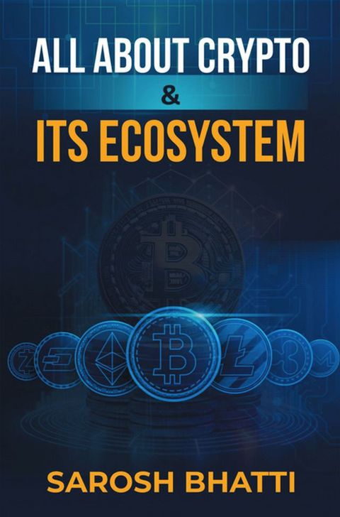 All About Crypto And It’s Ecosystem