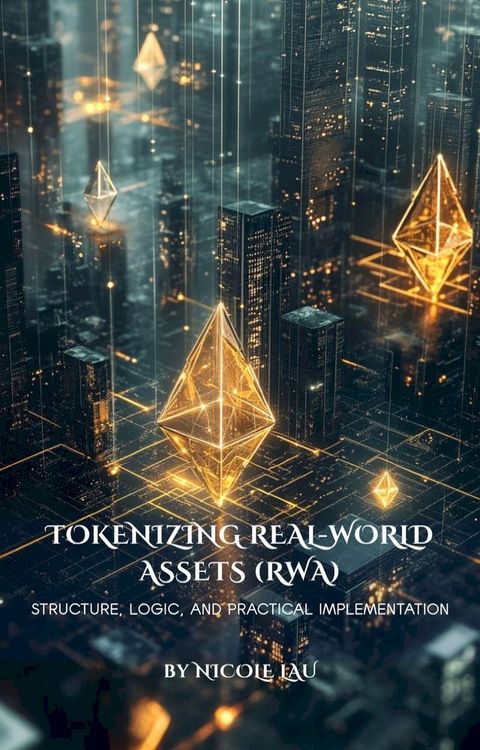 Tokenizing Real-World Assets (RWA)(Kobo/電子書)