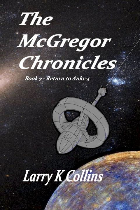 The McGregor Chronicles: Book 7 - Return to Ankr-4(Kobo/電子書)