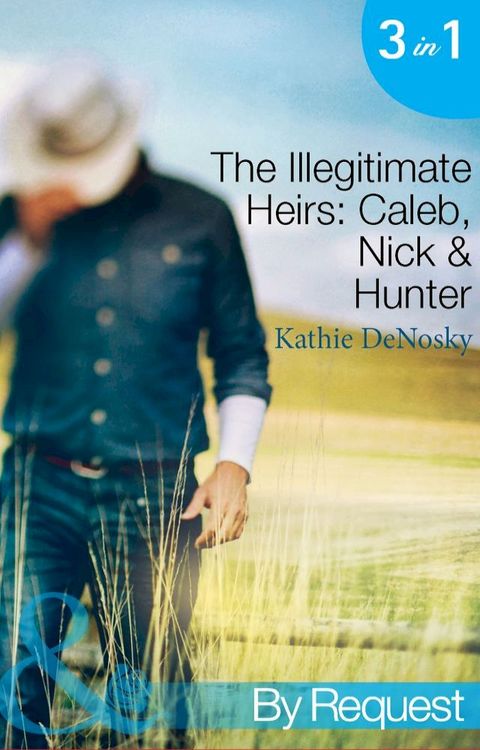 The Illegitimate Heirs: Caleb, Nick & Hunter (Mills & Boon By Request)(Kobo/電子書)