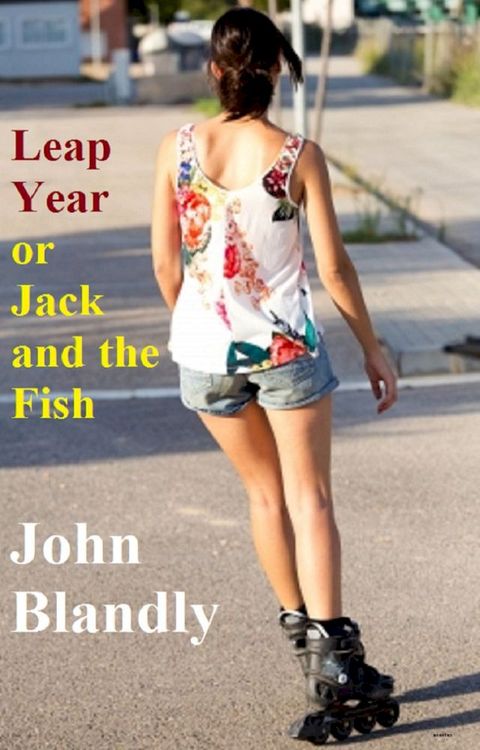 Leap Year, or, Jack and the Fish(Kobo/電子書)