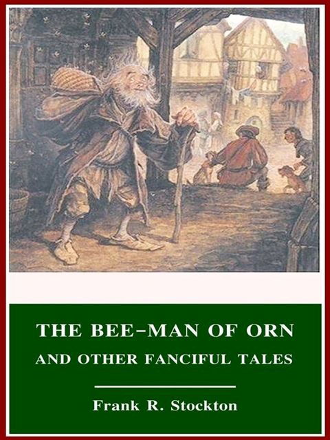 The Bee-Man of Orn and Other Fanciful Tales(Kobo/電子書)