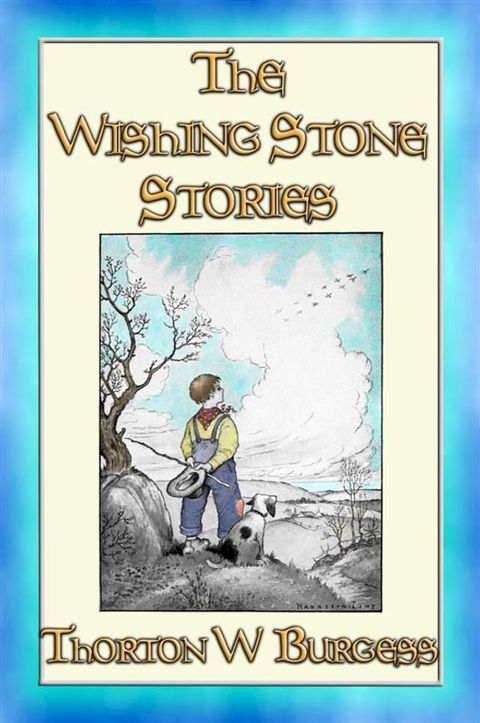 The WISHING STONE STORIES - 12 of Burgess' best stories(Kobo/電子書)