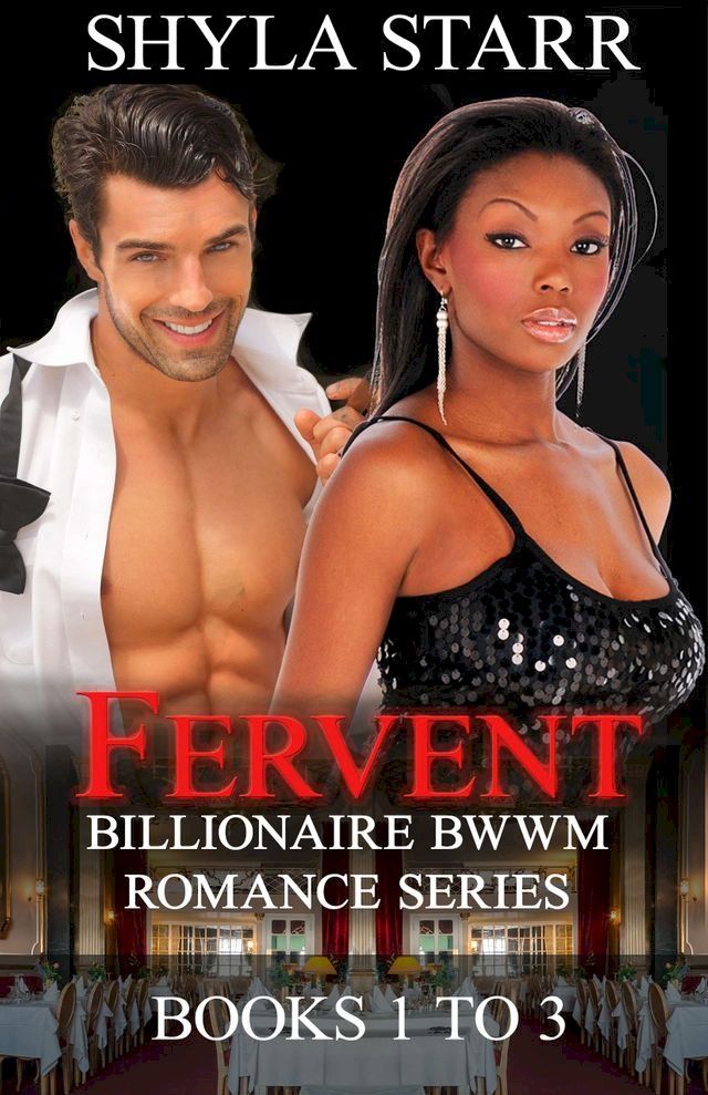  Fervent Billionaire BWWM Romance Series - Books 1 to 3(Kobo/電子書)