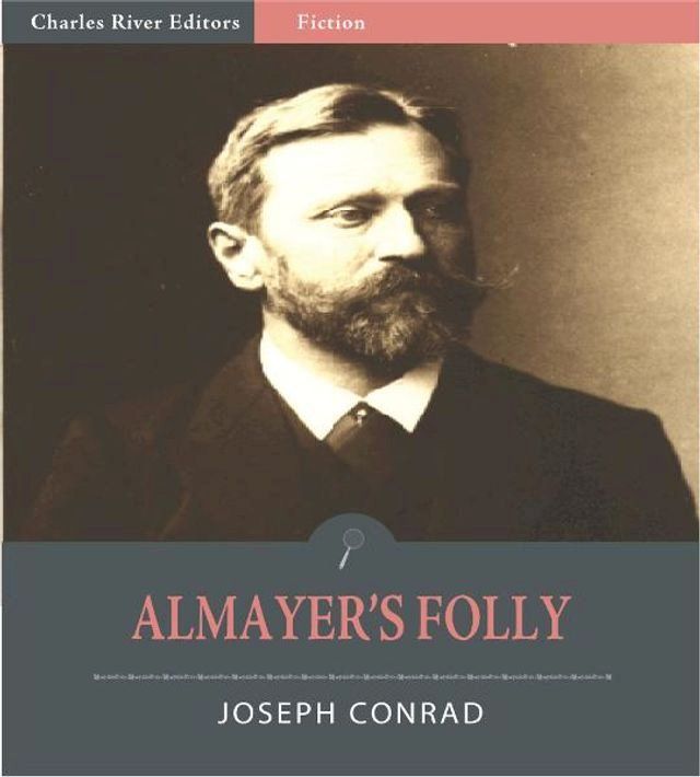  Almayers Folly: A Story of an Eastern River (Illustrated Edition)(Kobo/電子書)