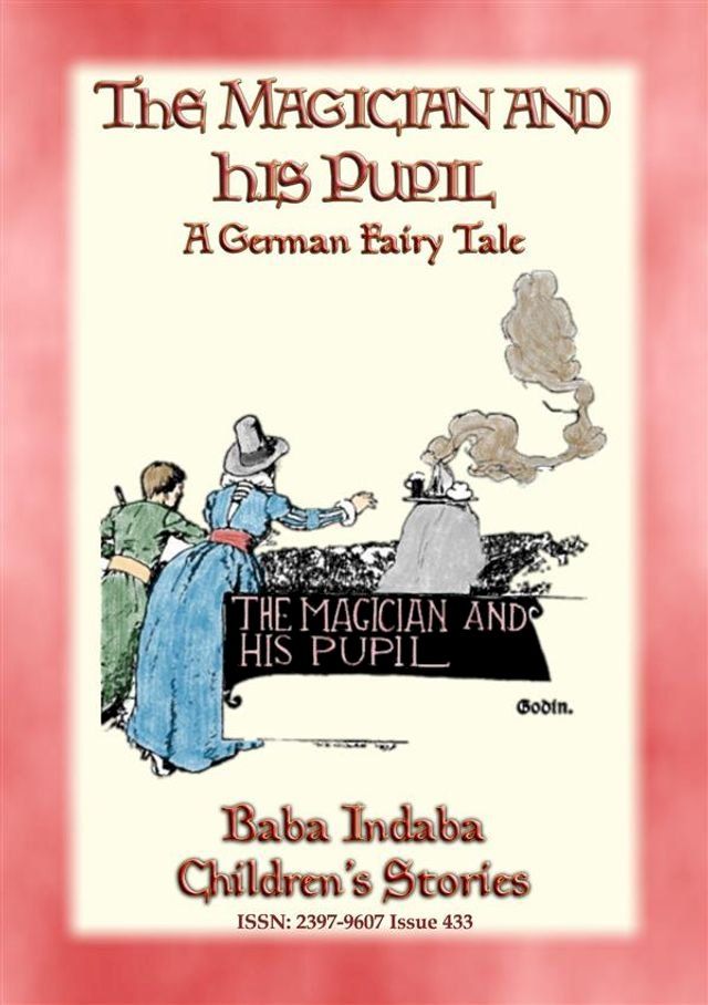  THE MAGICIAN AND HIS PUPIL - A German Fairy Tale with a lesson(Kobo/電子書)