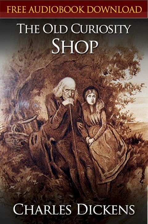 The Old Curiosity Shop Classic Novels: New Illustrated [Free Audiobook Links](Kobo/電子書)