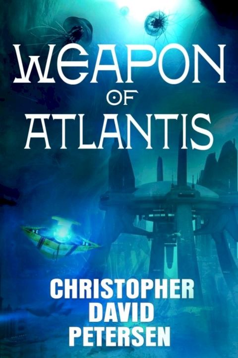 Weapon of Atlantis(Kobo/電子書)