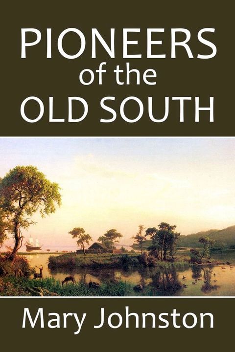 Pioneers of the Old South: A Chronicle of English Colonial Beginnings(Kobo/電子書)