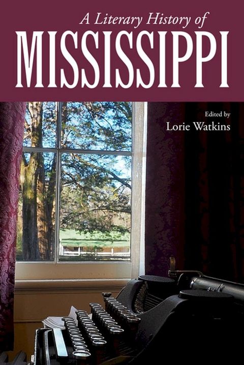 A Literary History of Mississippi(Kobo/電子書)