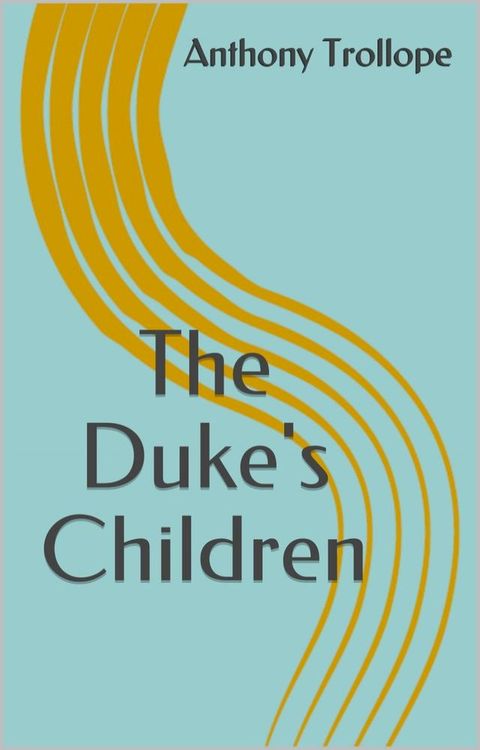 The Duke's Children(Kobo/電子書)