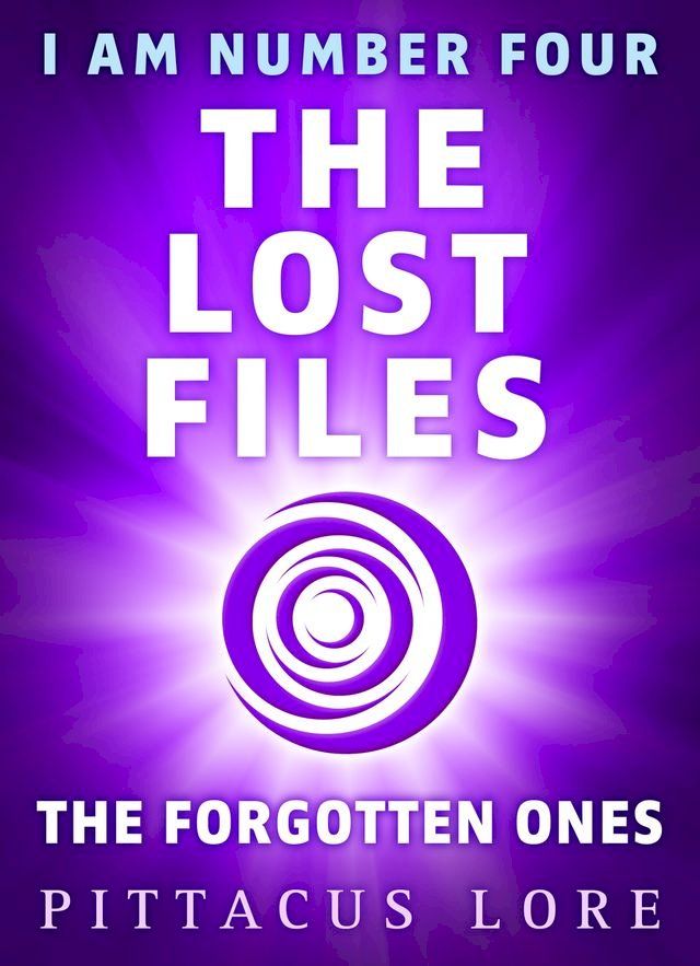  I Am Number Four: The Lost Files: The Forgotten Ones(Kobo/電子書)