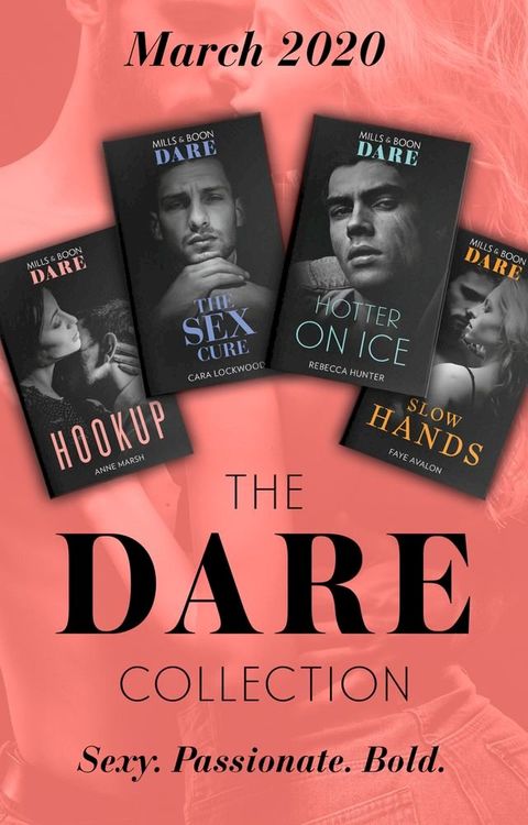 The Dare Collection March 2020: Hookup / The Sex Cure / Hotter on Ice / Slow Hands(Kobo/電子書)