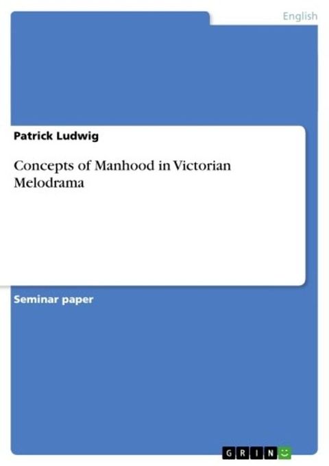 Concepts of Manhood in Victorian Melodrama(Kobo/電子書)