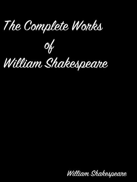 The Complete Works of William Shakespeare(Kobo/電子書)