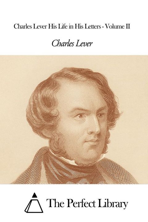 Charles Lever His Life in His Letters - Volume II(Kobo/電子書)