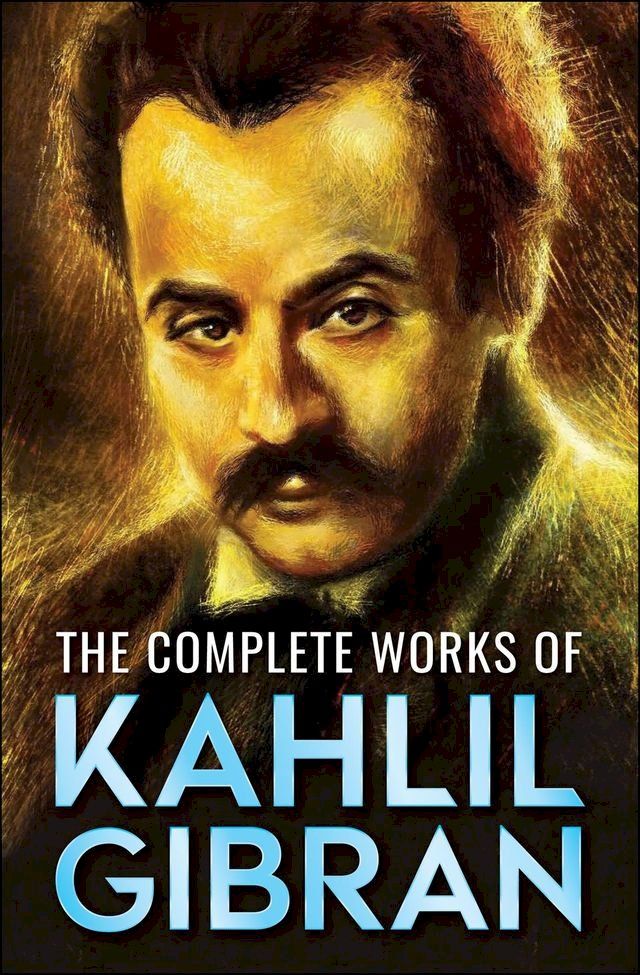  The Complete Works of Kahlil Gibran(Kobo/電子書)