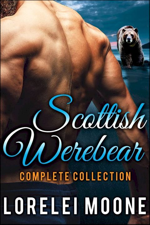 Scottish Werebear: The Complete Collection
