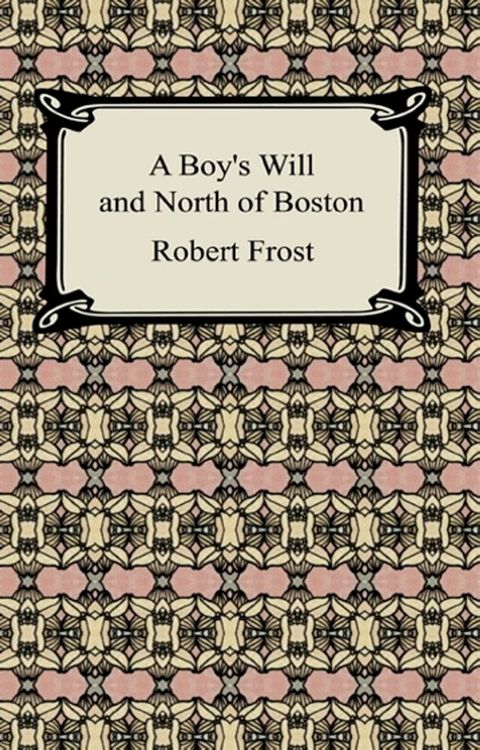 A Boy's Will and North of Boston(Kobo/電子書)