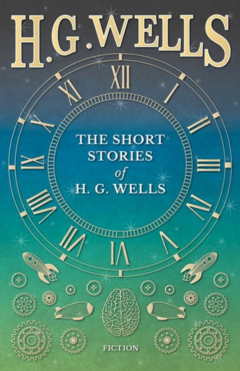 The Short Stories of H. G. Wells(Kobo/電子書)