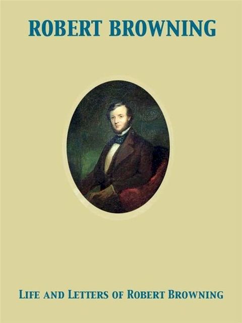 Life and Letters of Robert Browning(Kobo/電子書)