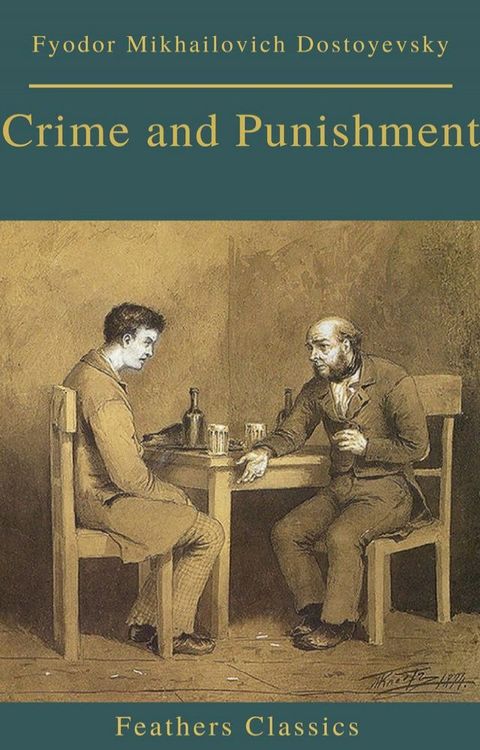 Crime and Punishment (With Preface) (Feathers Classics)(Kobo/電子書)