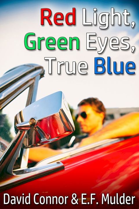 Red Light, Green Eyes, True Blue(Kobo/電子書)