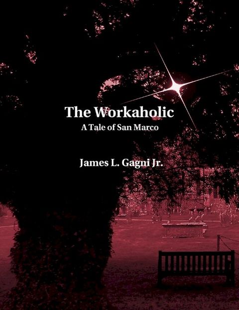 The Workaholic: A Tale of San Marco(Kobo/電子書)