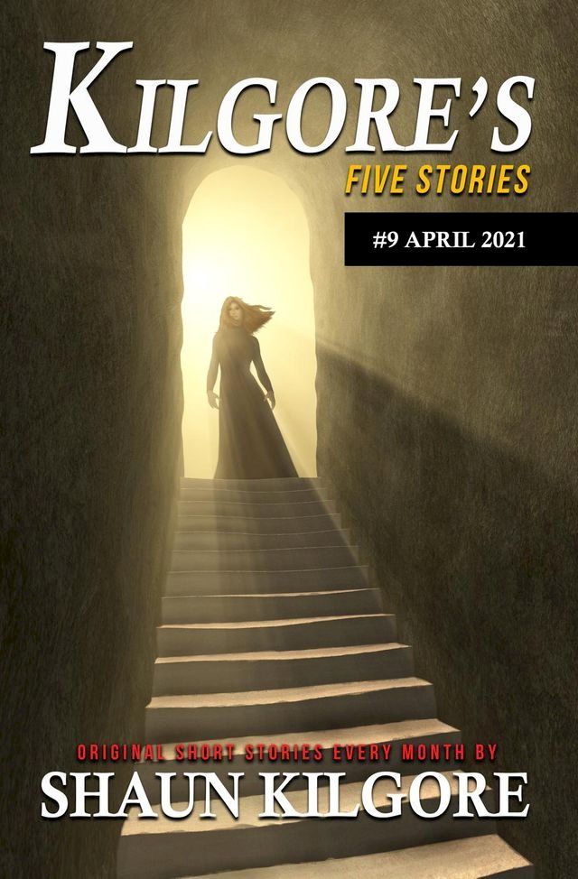  Kilgore's Five Stories #9: April 2021(Kobo/電子書)