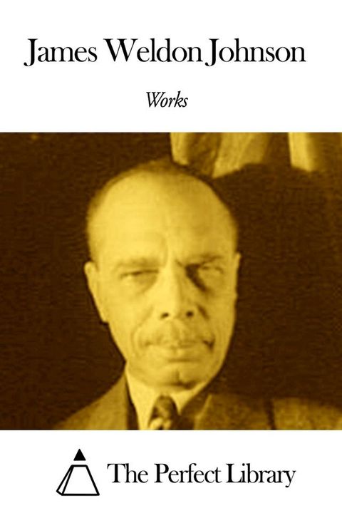 Works of James Weldon Johnson(Kobo/電子書)