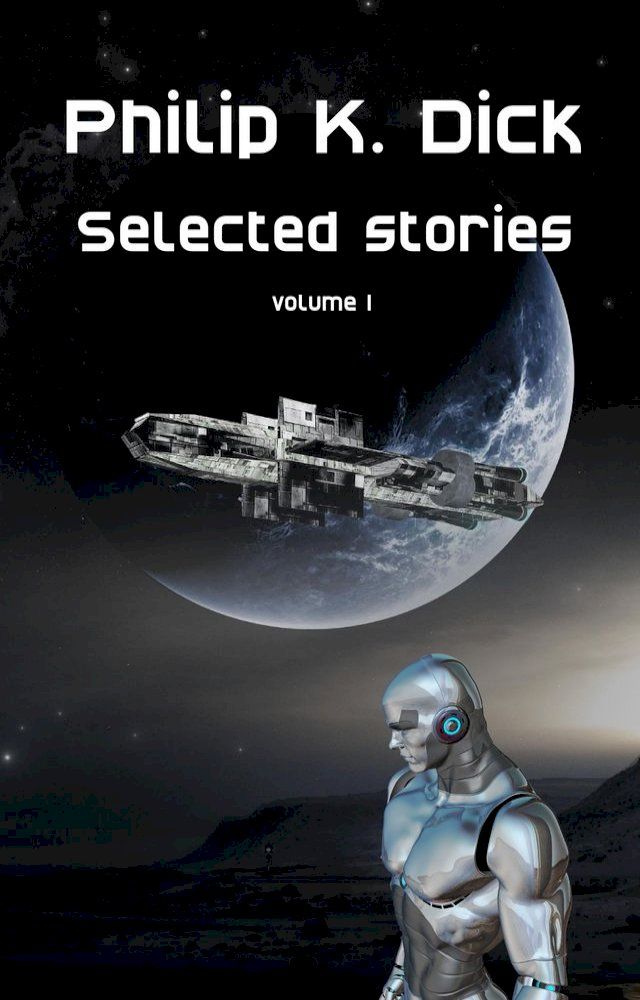  Philip K. Dick Selected stories(Kobo/電子書)