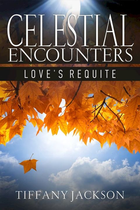 Celestial Encounters: Love's Requite(Kobo/電子書)