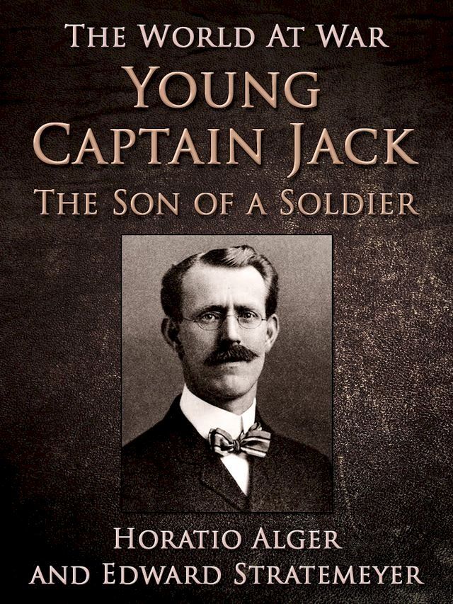  Young Captain Jack / The Son of a Soldier(Kobo/電子書)