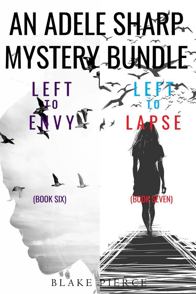  An Adele Sharp Mystery Bundle: Left to Envy (#6) and Left to Lapse (#7)(Kobo/電子書)