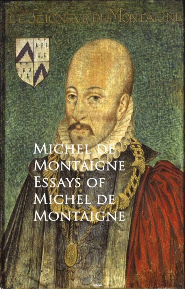  Essays of Michel de Montaigne(Kobo/電子書)